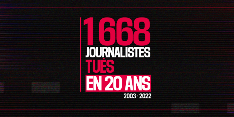1 668 journalistes tués en 20 ans, soit 80 par an en moyenne (2003-2022)