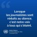 Lorsque les journalistes sont réduits au silence, c’est notre voix à tous qui s’éteint