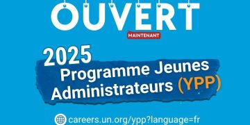 Carrières internationales : L’ONU ouvre les candidatures au Programme Jeunes Administrateurs (YPP) 2025