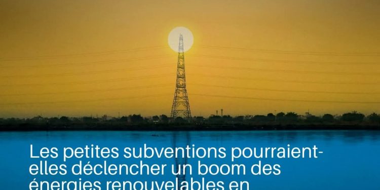 ÉNERGIES RENOUVELABLES : L’AFRIQUE, GÉANT SOLAIRE EN QUÊTE DE CONFIANCE DES INVESTISSEURS