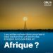 ÉNERGIES RENOUVELABLES : L’AFRIQUE, GÉANT SOLAIRE EN QUÊTE DE CONFIANCE DES INVESTISSEURS