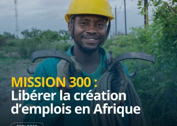 La Banque mondiale met en avant la Mission 300 pour accélérer l&rsquo;accès à l&rsquo;énergie et la création d’emplois en Afrique