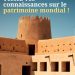 Patrimoine mondial de l’UNESCO : 1 273 sites unis pour préserver l’héritage commun de l’humanité