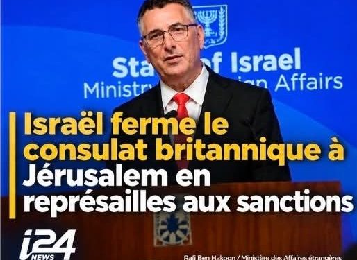 DIPLOMATIE : ISRAËL PROMET UNE RIPOSTE AUX SANCTIONS BRITANNIQUES