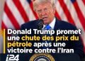 ÉTATS-UNIS–IRAN : DONALD TRUMP ASSURE QUE « TOUT IRA VITE » ET PROMET UNE FORTE BAISSE DES PRIX DU PÉTROLE